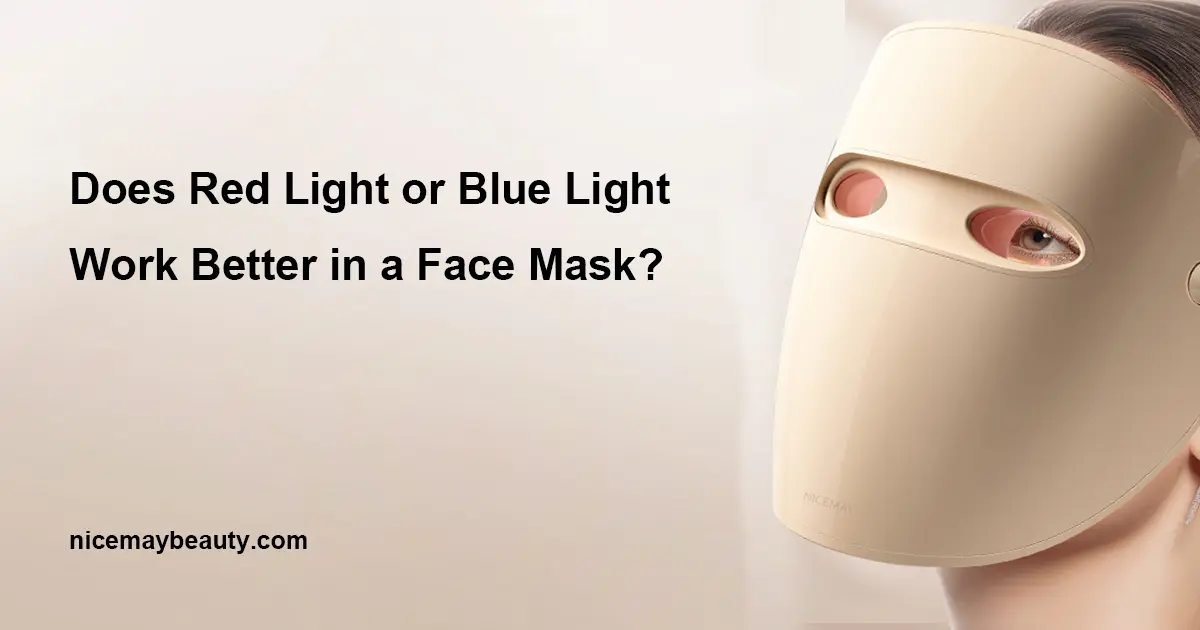 Does Red Light or Blue Light Work Better in a Face Mask?